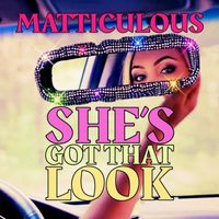 Matticulous - She's Got That Look
