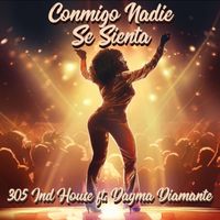 305 Ind House - Conmigo Nadie Se Sienta (feat. Dayma Diamante) (Explicit)