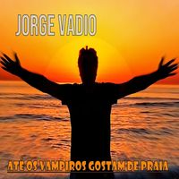 Jorge Vadio - Até Os Vampiros Gostam de Praia