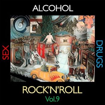Various Artists - Alcohol, Sex, Drugs and Rock'n'Roll, Vol. 9