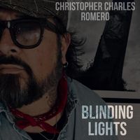 Christopher Charles Romero - Blinding Lights