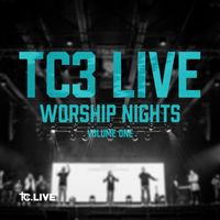Tc3 Live - Worship Nights, Vol. One (Live)