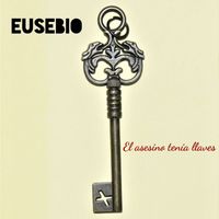 Eusebio - El asesino tenía llaves