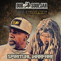 Dub Souljah - Spiritual Warfare (feat. English King)