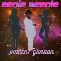 Vincent Gordon - Eenie Mennie