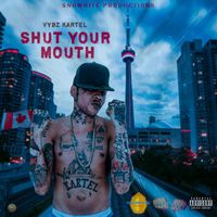 Vybz Kartel - Shut Your Mouth (Explicit)