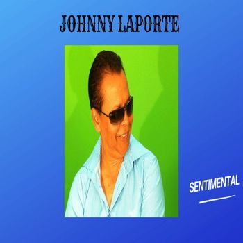 Johnny Laporte - Sentimental