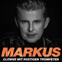 Markus - Clowns mit rostigen Trompeten