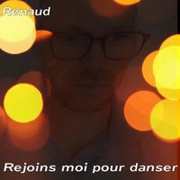 Renaud - Rejoins moi pour danser (Explicit)