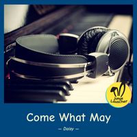 Daisy & junge Lauscher - Come What May