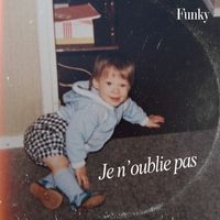 Funky - Je n'oublie pas