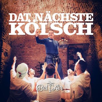 Bel Air - Dat nächste Kölsch