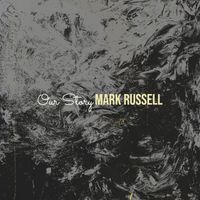 Mark Russell - Our Story