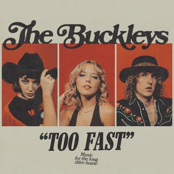 The Buckleys - Too Fast