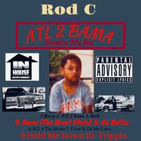 Rod C - Atl 2 Bama ( Country City Boy) (Explicit)