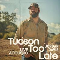 Jordan Davis - Tucson Too Late (Live Acoustic)