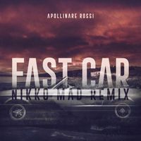 Apollinare Rossi - Fast Car (Nikko Mad Remix)