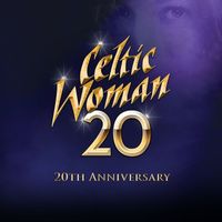 Celtic Woman - You Raise Me Up (20th Anniversary)