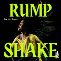 Roy Jazz Grant - Rump Shake
