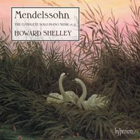 Howard Shelley - Mendelssohn: The Complete Solo Piano Music 4