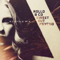 Rollo & Co - Sweet but Psycho (DJ Style Mix)