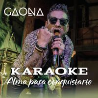 Gaona - Alma para Conquistarte Karaoke