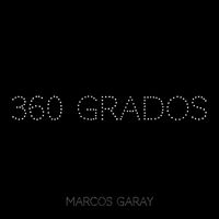 Marcos Garay - 360 Grados