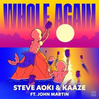Steve Aoki, KAAZE feat. John Martin - Whole Again (feat. John Martin)