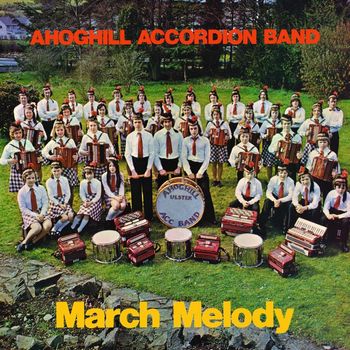 Ahoghill Accordion Band - March Melody