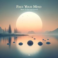 Om Meditation Music Academy - Free Your Mind: Music for Spiritual Growth
