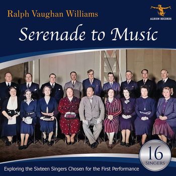 Various Artists - Vaughan Williams: Serenade to Music - Exploring the Sixteen Singers Chosen for the First Performance (Remastered 2023)