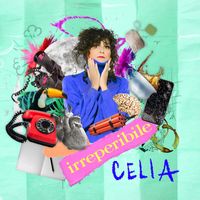 Celia - Irreperibile