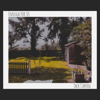 Jack Carroll - Enough for Us