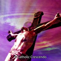 Musica Cristiana - 8 Catholic Crescendo