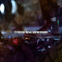 Bossa Nova - 13 Bossa Nova Impressions