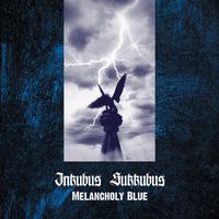 Inkubus Sukkubus - Melancholy Blue