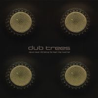 Dub Trees - Nature Never Did Betray The Heart That Loved Her (2024 Remastered Edition)
