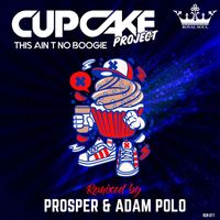Cupcake Project - This Ain't No Boogie (Prosper & Adam Polo Remix)