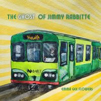 Emma Gee Flowers - The Ghost of Jimmy Rabbitte