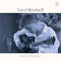 Tom Ollendorff - Round Midnight