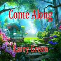 Larry Green - Come Along