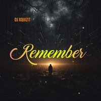 DJ Xquizit - Remember