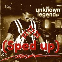 Kelly - The unknown legend (Sped up)