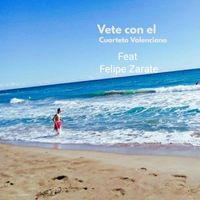 Felipe Zarate & Cuarteto Valenciano - Vete Con El