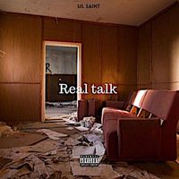 Lil Saint - Real Talk (Explicit)
