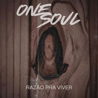 One Soul - Razão Pra Viver