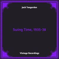 Jack Teagarden - Swing Time, 1935-38 (Hq Remastered 2024)