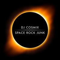 DJ Cosmix - Space Rock Junk