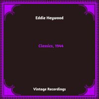Eddie Heywood - Classics, 1944 (Hq Remastered 2024)