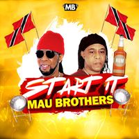 Mau Brothers - Start It